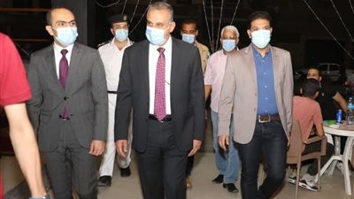 محافظ سوهاج يتفقد عددا من الكافيهات والمقاهي ويشدد على الالتزام بالضوابط والإجراءات الاحترازية