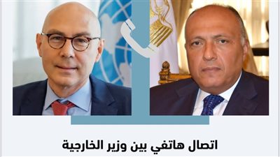 سامح شكري يتلقى اتصالًا هاتفيًا من المفوض الأممي السامي لحقوق الإنسان