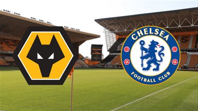 موعد مباراة تشيلسي وولفرهامبتون اليوم فى الدوري الإنجليزي.. والقنوات الناقلة