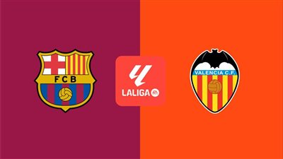 موعد مباراة برشلونة وفالنسيا اليوم في الدوري الإسباني.. والقناة الناقلة